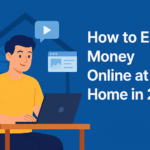 How to Earn Money Online at Home in 2025 this image respest how to earn money online at home