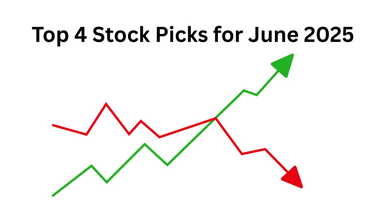 Top 4 Stock Picks for June 2025 IMAGE